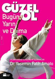 Güzel Ol Bugün, Yarın ve Daima                                                                                                                                                                                                                                 