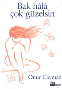 Bak Hala Çok Güzelsin                                                                                                                                                                                                                                          