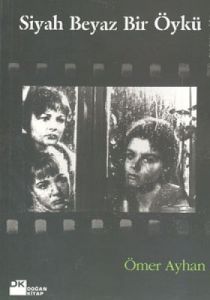 Siyah Beyaz Bir Öykü                                                                                                                                                                                                                                           