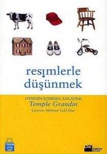 Resimlerle Düşünmek Otizmin İçerden Anlatımı                                                                                                                                                                                                                   
