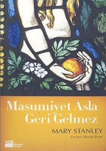 Masumiyet Asla Geri Gelmez                                                                                                                                                                                                                                     