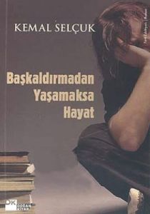 Başkaldırmadan Yaşamaksa Hayat                                                                                                                                                                                                                                 