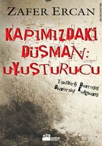 Kapımızdaki Düşman: Uyuşturucu                                                                                                                                                                                                                                 