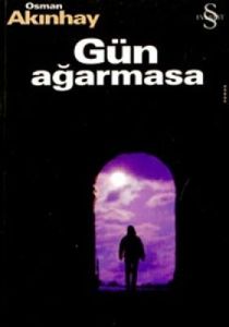 Gün Ağarmasa                                                                                                                                                                                                                                                   