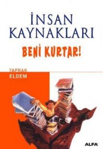 İnsan Kaynakları Beni Kurtar                                                                                                                                                                                                                                   