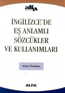 İngilizce'de Eş Anlamlı Sözcükler ve Kullanımları                                                                                                                                                                                                              