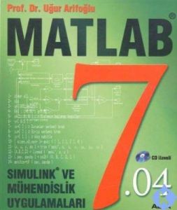 Matlab 7.6 Simulink ve Mühendislik Uygulamaları                                                                                                                                                                                                                