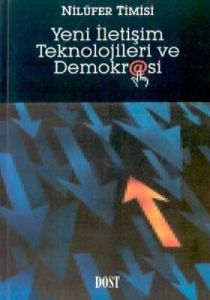 Yeni İletişim Teknolojileri ve Demokrasi                                                                                                                                                                                                                       