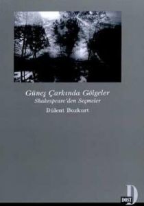 Güneş Çarkında Gölgeler Shakespeare'den Seçmeler                                                                                                                                                                                                               
