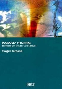 İnsansız Yönetim Türkiye'de İnsan Hakları                                                                                                                                                                                                                      