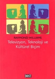 Televizyon, Teknoloji ve Kültürel Biçim                                                                                                                                                                                                                        