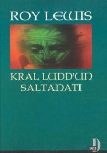 Kral Ludd'un Saltanatı                                                                                                                                                                                                                                         