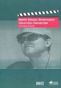 Metin Erksan Sinemasını Okumayı Denemek                                                                                                                                                                                                                        
