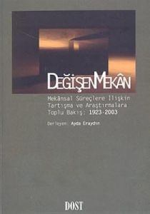 Değişen Mekan Mekansal Süreçlere İlişkin Tartışma                                                                                                                                                                                                              