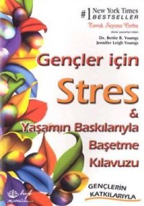 Gençler İçin  Stres ve Yaşamın Baskılarıyla Başetm                                                                                                                                                                                                             