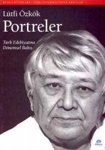 Portreler  Türk Edebiyatına Dönemsel Bakış                                                                                                                                                                                                                     