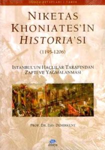 Niketas Khoniates'in Historia'sı 1195-1206                                                                                                                                                                                                                     