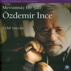 Mevsimsiz Bir Şair: Özdemir İnce                                                                                                                                                                                                                               