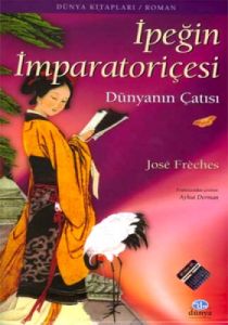 Dünyanın Çatısı İpeğin İmparatoriçesi 1. Kitap                                                                                                                                                                                                                 