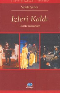 İzleri Kaldı Tiyatro Eleştirileri                                                                                                                                                                                                                              