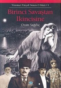 Birinci Savaştan İkincisine Yirminci Yüzyıl Denen                                                                                                                                                                                                              