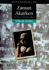 Zaman Akarken Edebiyat ve Diplomasi Anıları                                                                                                                                                                                                                    