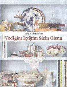Yediğim İçtiğim Sizin Olsun (Ciltli)                                                                                                                                                                                                                           