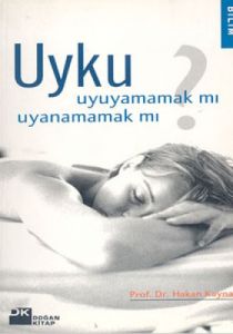Uyku Uyuyamamak mı Uyanamamak mı?                                                                                                                                                                                                                              