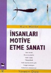 İnsanları Motive Etme Sanatı                                                                                                                                                                                                                                   