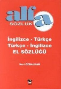 İng.-Türk./Türk.-İng. Büyük El Sözlüğü - Alfa                                                                                                                                                                                                                  