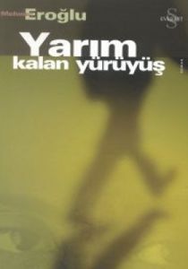 Yarım Kalan Yürüyüş                                                                                                                                                                                                                                            