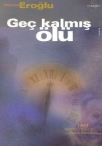 Geç Kalmış Ölü                                                                                                                                                                                                                                                 