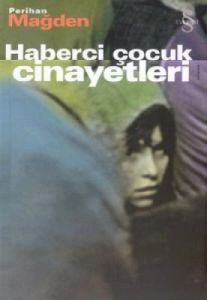 Haberci Çocuk Cinayetleri                                                                                                                                                                                                                                      