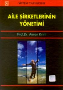 Aile Şirketlerinin Yönetimi                                                                                                                                                                                                                                    