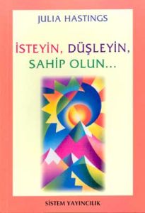 İsteyin,Düşleyin,Sahip Olun..                                                                                                                                                                                                                                  