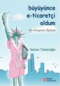 Büyüyünce E-Ticaretçi Oldum                                                                                                                                                                                                                                    