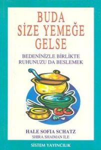 Buda Size Yemeğe Gelse Bedeninizle Birlikte Ruhunu                                                                                                                                                                                                             