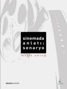 Sinemada Anlatı: Senaryo                                                                                                                                                                                                                                       