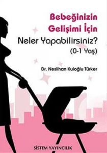Bebeğinizin Gelişimi İçin Neler Yapabilirsiniz?                                                                                                                                                                                                                
