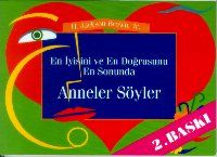 En İyisini ve En Doğrusunu En Sonunda Anneler Söyl                                                                                                                                                                                                             
