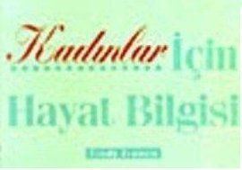 Kadınlar İçin Hayat Bilgisi                                                                                                                                                                                                                                    