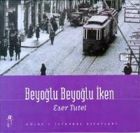 Beyoğlu Beyoğlu İken                                                                                                                                                                                                                                           