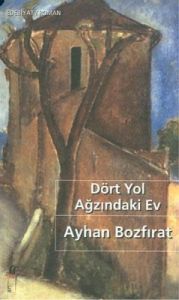 Dört Yol Ağzındaki Ev                                                                                                                                                                                                                                          
