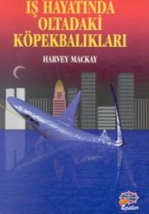 İş Hayatında Oltadaki Köpekbalıkları                                                                                                                                                                                                                           