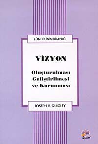 Vizyon Oluşturulması Geliştirilmesi ve Korunması                                                                                                                                                                                                               