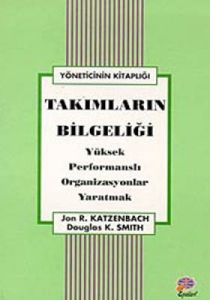 Takımların Bilgeliği Yüksek Performanslı Organizas                                                                                                                                                                                                             