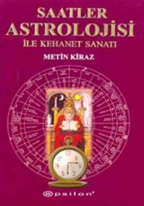 Saatler Astrolojisi ile Kehanet Sanatı                                                                                                                                                                                                                         