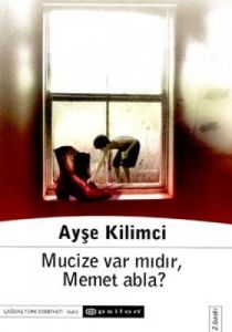Mucize Var mıdır, Memet Abla?                                                                                                                                                                                                                                  