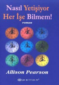 Nasıl Yetişiyor Her İşe Bilmem                                                                                                                                                                                                                                 