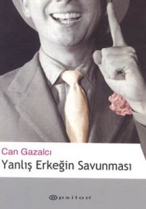 Yanlış Erkeğin Savunması                                                                                                                                                                                                                                       